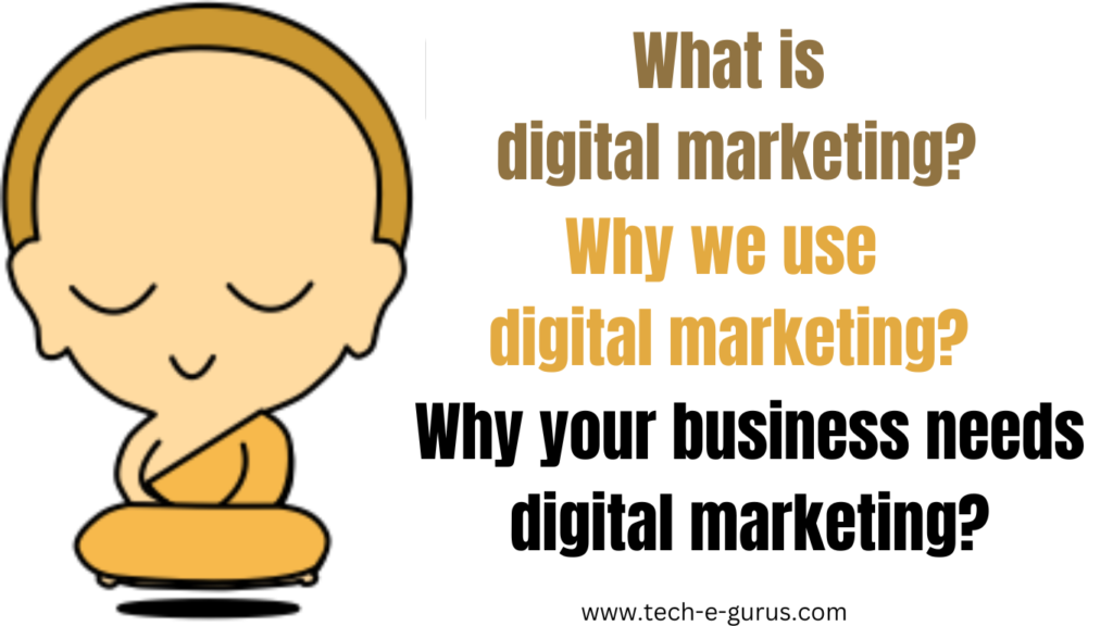 Everything you need to know about Digital Marketing 1 Tech-E-Gurus importance of digital marketing